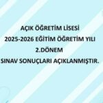 AÇIK ÖĞRETİM LİSESİ 2025-2026 EĞİTİM ÖĞRETİM YILI 2.DÖNEM SINAV SONUÇLARI AÇIKLANMIŞTIR.