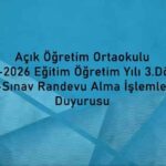 AÇIK ORTAOKUL 2025-2026 EĞİTİM ÖĞRETİM YILI 3.DÖNEM e-SINAV RANDEVU ALMA İŞLEMLERİ BAŞLADI