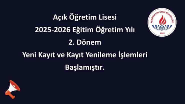 Açık Öğretim Lisesi 2025-2026 Eğitim Öğretim Yılı 2. Dönem Yeni Kayıt ve Kayıt Yenileme İşlemleri Başladı, Kayıt Yenileme Ücreti 750 Lira Oldu