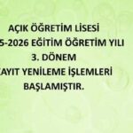 Açık Öğretim Lisesi 2025-2026 Eğitim Öğretim yılı 3. dönem kayıt yenileme işlemleri başladı, 08 Haziran 2026 günü mesai bitimine kadar yapılabilecek
