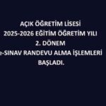 AÇIK ÖĞRETİM LİSESİ 2025-2026 EĞİTİM ÖĞRETİM YILI 2. DÖNEM e-SINAV RANDEVU ALMA İŞLEMLERİ BAŞLADI.